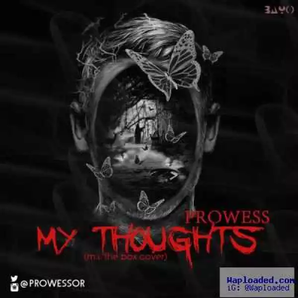Prowess - My Thoughts (M.I ‘The Box’ Cover)